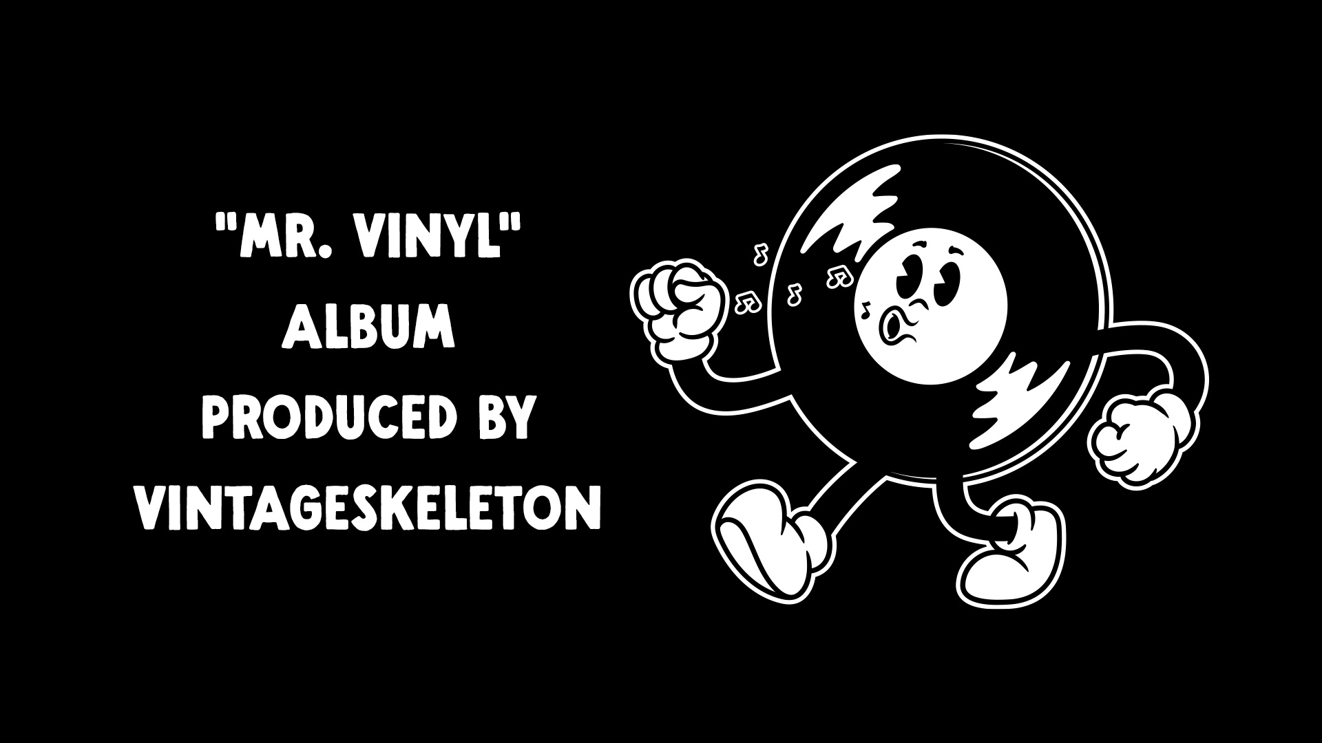 Mr. Vinyl Album Produced by VintageSkeleton LISTEN HERE